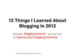 12 Blogging Lessons You Could Use For Your Blogging Business