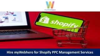 Hire myWebhero for Shopify PPC Management Services