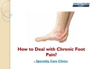 How to Deal with Chronic Foot Pain?