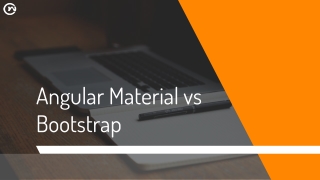 Angular Material vs Bootstrap – A Detailed Comparison Guide For 2022