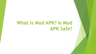 What is Mod APK? Is Mod APK Safe?