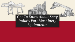 Get To Know About Sany India’s Port Machinery Equipments