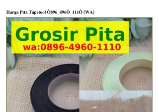 Harga Pita Tapetool Ô8ᑫ6–Ꮞᑫ6Ô–IIIÔ{WhatsApp}