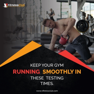 Keep your Gym Running smoothly in these testing times