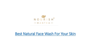 Best Natural Face Wash For Your Skin