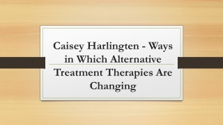 Ways in Which Alternative Treatment Therapies Are Changing