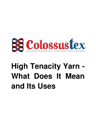 High Tenacity Yarn - What Does It Mean and Its Uses