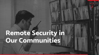 Remote security in our communities