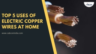 Top 5 Uses Of Electric Copper Wires At Home