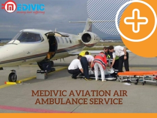 Book Commendable Charter Air Ambulance Services in Raipur by Medivic for Safe Shifting