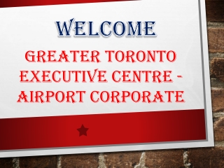 Greater Toronto Executive Centre - Airport Corporate