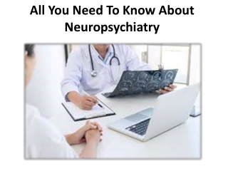 For what basis is neuropsychiatry a developing field?