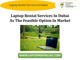 Laptop Rental Services in Dubai as the Feasible Option in Market