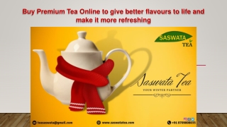 Buy Premium Tea Online to give better flavours to life and make it more refreshing