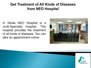 Get Treatment of All Kinds of Diseases from NEO Hospital