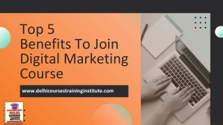 Top 5 Benefits To Join Digital Marketing Course