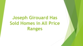 Joseph Girouard Has Sold Homes in All Price Ranges