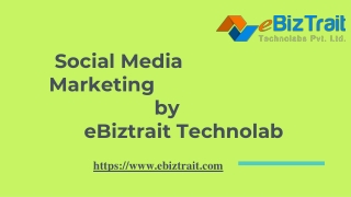 Social Media Marketing by Ebiztrait Technolab...