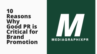 10 Reasons Why Good PR is Critical for Brand Promotion