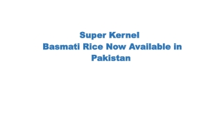 Super Kernel Basmati Rice Now Available in Pakistan