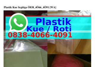 Plastik Kue Segitiga Ö8౩8–ᏎÖ66–ᏎÖ91{WhatsApp}