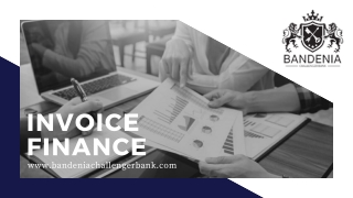 Invoice Finance Services in Dubai | Bandenia Challenger Bank