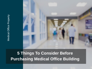 5 Things To Consider Before Purchasing Medical Office Building