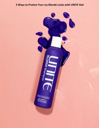 3 Ways to Protect Your Icy Blonde Locks with UNITE Hair