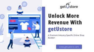 Unlock More Revenue With getUstore