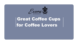 Great Coffee Cups for Coffee Lovers