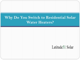 Why Do You Switch to Residential Solar Water Heaters?