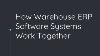 How Warehouse ERP Software Systems Work Together