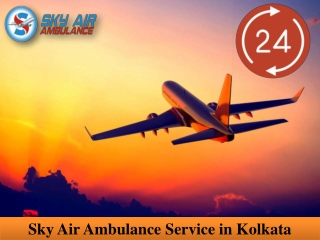 Obtain Air Ambulance from Kolkata to Delhi with Careful Medical Team