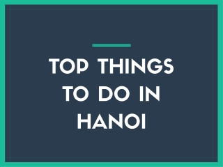 TOP THINGS TO DO IN HANOI