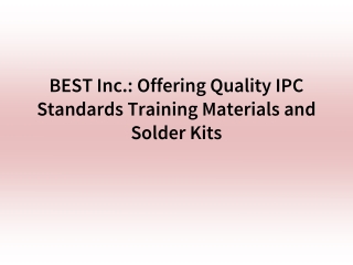 BEST Inc Offering Quality IPC Standards Training Materials and Solder Kits