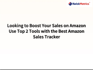 Looking to Boost Your Sales on Amazon Use Top 2 Tools with the Best Amazon Sales Tracker