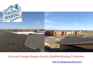 Get your Complex Repairs done by Qualified Roofing Contractors