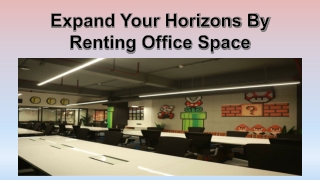 How you can Expand Your Horizons By Renting Office Space