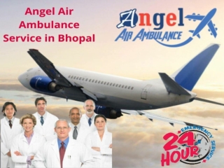 Obtain Hi Tech Medical Aid with Angel Air Ambulance Service in Bhopal