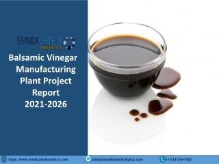 Balsamic Vinegar Manufacturing Plant Project Report PDF 2021-2026  Syndicated Analytics