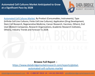 Automated Cell Cultures Market Anticipated to Grow at a Significant Pace by 2028