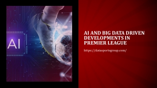 AI and Big data driven developments in Premier League