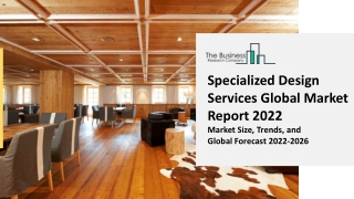 Specialized Design Services Global Market Report 2022