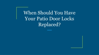 When Should You Have Your Patio Door Locks Replaced?