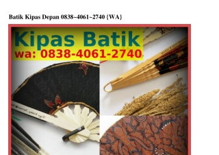 Batik Kipas Depan Ô8౩8·ᏎÔᏮI·2ᜪᏎÔ[WA]