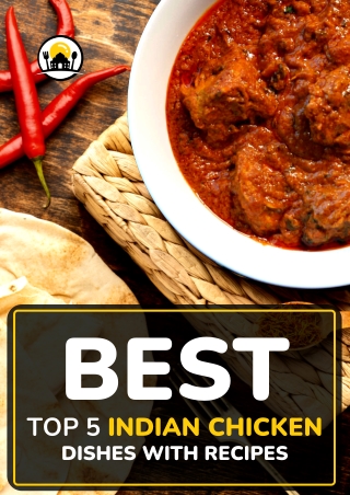 Top 5 Indian Chicken Dishes That Will Blow Off Your Worries