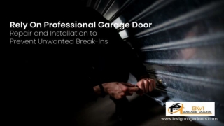 Rely On Professional Garage Door Repair and Installation to Prevent Unwanted Break-Ins