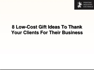 8 Low-Cost Gift Ideas To Thank Your Clients For Their Business-converted