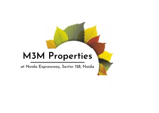 M3M Properties Sector-128, Noida | Brochure