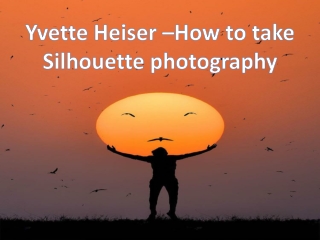 Yvette Heiser –How to take Silhouette photography